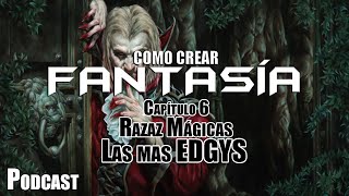 Como crear Mundos de Fantasía Cap6 23  PODCAST [upl. by Naret]