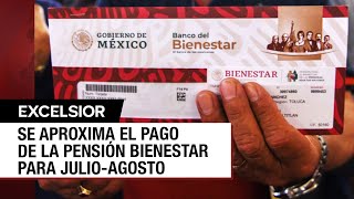 Pago de la Pensión Bienestar para adultos mayores regresa en el mes de julio [upl. by Doownyl]