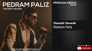 Pedram Paliz  Yavash Yavash  پدرام پالیز  یواش یواش [upl. by Eleets]