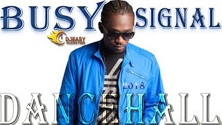 Busy Signal Mixtape Best of 2018 Dancehall Hits Mix by djeasy [upl. by Diskin592]