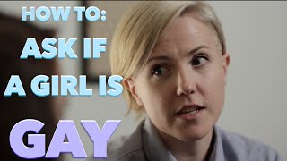 HOW TO ASK IF A GIRL IS GAY [upl. by Nerwal938]