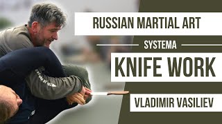 Russian Martial Art Systema knife work by Vladimir Vasiliev [upl. by Avram491]