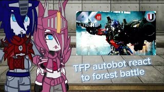 TFP autobot reactto forest battle [upl. by Falzetta]