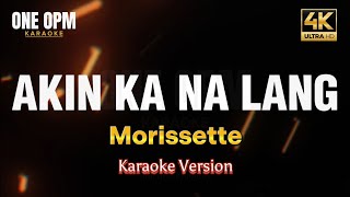 Akin Ka Na Lang  Morissette karaoke version [upl. by Mccomb225]