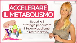 ACCELERARE IL METABOLISMO  6 strategie efficaci per velocizzarlo 🏎️ [upl. by Laresa26]