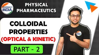 COLLOIDAL DISPERSION  PROPERTIES OF COLLOID  LECTURE  2  PHYSICAL PHARMACEUTICS  BPHARMA [upl. by Bernat394]