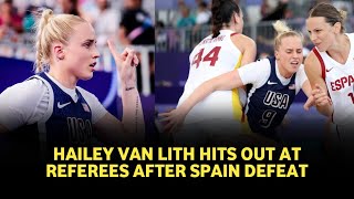 Paris 2024 Olympics Hailey Van Lith slams referees They wanted the US to lose [upl. by Klute]