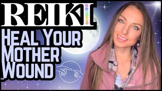 Reiki To Heal The Mother Wound  Energy Healing  ASMR [upl. by Sherline]