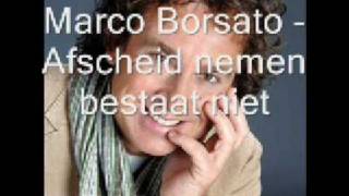 Marco Borsato  Afscheid nemen bestaat niet [upl. by Hellah226]