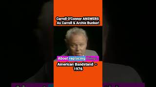 Carroll OConnor Vs Archie Bunker americanbandstand 1970s carrolloconnor allinthefamily funny [upl. by Hatfield]