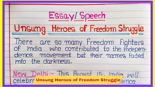 Essay on Unsung Heroes of freedom Struggle Speech on Unsung Heroes of freedom Struggle in English [upl. by Adnhoj]