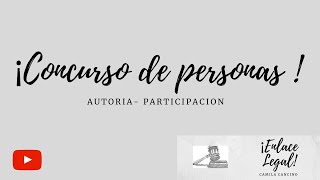 CONCURSO DE PERSONAS AUTORÍA Y PARTICIPACIÓN [upl. by Llemmart617]