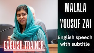 Malala Yousuf Zai English speech with Subtitles in English Trainer channel English speech [upl. by Natelson]