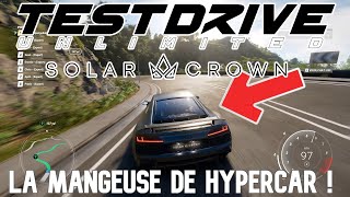 TEST DRIVE UNLIMITED SOLAR CROWN  LA MANGEUSE DE HYPERCAR ELLE CASSE LA META et CLASSEMENT BUILD [upl. by Talya]