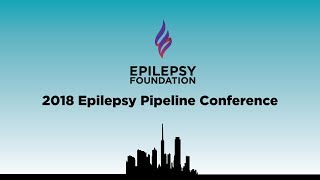 2018 Epilepsy Pipeline Conference  Day 2 [upl. by Solenne]