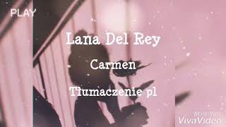 Lana Del Rey  Carmen Tłumaczenie PL [upl. by Ash]