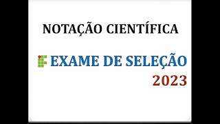 EXAME DE SELEÇÃO 2023 NOTAÇÃO CIENTÍFICA PORCENTAGEM [upl. by Eisse]