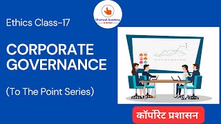 Ethics Class17 Corporate Governance  UPSC Mains GS 4 [upl. by Anileme]