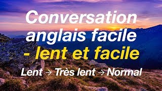 Conversation anglais facile  lent et facile [upl. by Htidirrem]