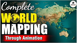 Complete World Mapping  Through Animation  OnlyIAS [upl. by Alehs999]