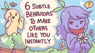 6 Subtle Behaviors To Make Others Like You Instantly [upl. by Lorrac444]