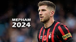 CHRIS MEPHAM  Elite Defensive Skills  2024  AFC Bournemouth HD [upl. by Lev161]