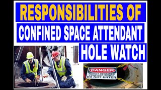 Responsibilities Of Confined Space Attendant  Hole Watcher  Stand by Man [upl. by Atsirtal]