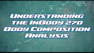 Understanding InBody 270 Body Composition Analysis  Terrebonne General Weight Management [upl. by Thackeray335]