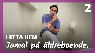 Jamal på äldreboende  ep02  Hitta hem säsong 1 [upl. by Aysa]