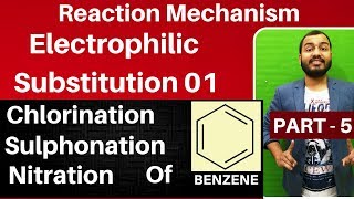 Reaction Mechanism 05  Electrophilic Substitution 01  Chlorination  Nitration in BENZENE JEENEET [upl. by Magda]