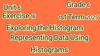 حل تمارين Exercise 18 Exploring the HistogramRepresenting Data Using Histograms [upl. by Alby]