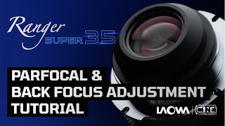 Back Focus amp Parfocal Adjustment Tutorial  Laowa Ranger S35 Compact Zoom Series [upl. by Ib]