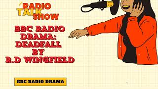 Deadfall by RD Wingfield  BBC RADIO DRAMA [upl. by Tolecnal]