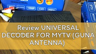 Review UNIVERSAL DECODER FOR MYTV GUNA ANTENNA [upl. by Leanne]