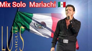 Luis Miguel Mariachi Mix ☀️☀️☀️ [upl. by Howlond]