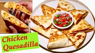 Chicken Quesadilla Quick and Easy Mexican Recipe  Homemade Pico de Gallo [upl. by Orsino]