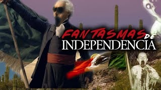 FANTASMAS DE LA INDEPENDENCIA [upl. by Eillit]