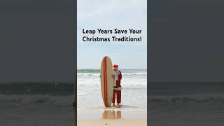 The Surprising Ways Leap Years Save Your Christmas Traditions [upl. by Drofwarc]