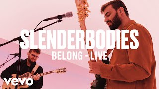 slenderbodies  quotbelongquot Live  Vevo DSCVR [upl. by Aerbua791]