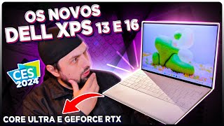 Os novos Dell XPS 13 e 16 2024 com Intel Core Ultra e GeForce RTX [upl. by Nibram]