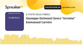 Giuseppe Girimonti Greco quotUcroniaquot Emmanuel Carrère [upl. by Nylodnewg]