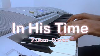 In His Time Piano Instrumental  Cover by Jonathan Chivon [upl. by Treblih]