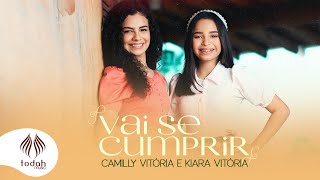 Camilly Vitória e Kiara Vitória  Vai Se Cumprir Clipe Oficial [upl. by Grubman86]