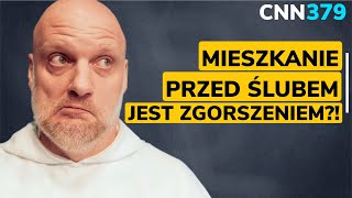 CNN 379 Mieszkanie przed ślubem jest zgorszeniem [upl. by Rihaz]