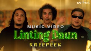 LINTING DAUN  KREEPEEK OFFICIAL MUSIC VIDEO [upl. by Aisetra]