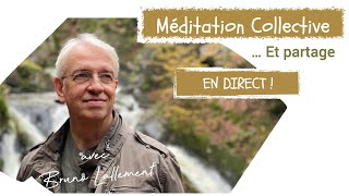 Méditation Collective et Partage avec Bruno Lallement  En direct [upl. by Redford291]