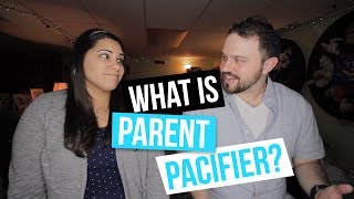 What is Parent Pacifier [upl. by Adieno]