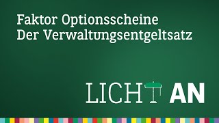 Welche Bedeutung hat der Verwaltungsentgeldsatz bei Faktor Optionsscheinen  Licht An [upl. by Ellenrad]