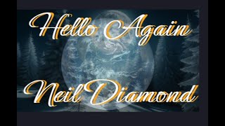 Hello Again  Neil Diamond [upl. by Kidd212]