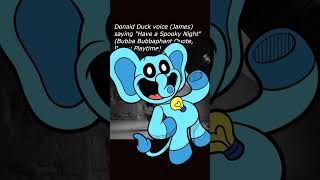 Donald Duck voice James saying quotHave a Spooky Nightquot Bubba Bubbaphant Quote Poppy Playtime [upl. by Rosane]